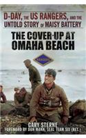 The Cover-Up at Omaha Beach: D-Day, the US Rangers, and the Untold Story of Maisy Battery