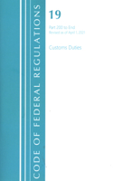 Code of Federal Regulations, Title 19 Customs Duties 200-End, Revised as of April 1, 2021