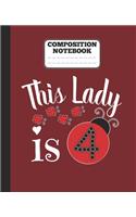 Composition Notebook - This Lady is 4