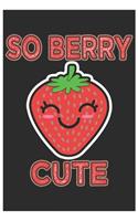 So Berry Cute