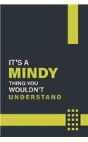 It's a Mindy Thing You Wouldn't Understand: Lined Notebook / Journal Gift, 6x9, Soft Cover, 120 Pages, Glossy Finish