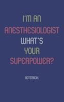 I'm An Anesthesiologist What Is Your Superpower?