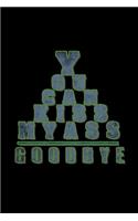 You can kiss my ass Goodbye: Hangman Puzzles - Mini Game - Clever Kids - 110 Lined pages - 6 x 9 in - 15.24 x 22.86 cm - Single Player - Funny Great Gift