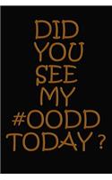 Did You See My #oodd Today ?