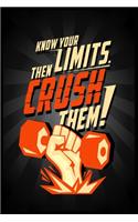 Know Your Limit Crush Them