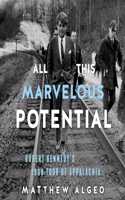 All This Marvelous Potential: Robert Kennedy's 1968 Tour of Appalachia