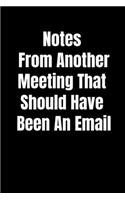 Notes From Another Meeting That Should Have Been An Email