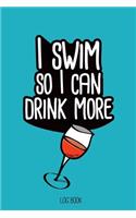 I swim so I can drink more wine.