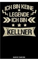 Ich bin keine Legende Ich bin Kellner: Kellner Kalender 2020 Geschenk Lustig / Taschenkalender 2020 / Terminplaner 2020 / Jahresplaner 2020 / DIN A5 12 Monate Januar bis Dezember / Jede W