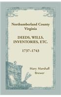 Northumberland County, Virginia Deeds, Wills, Inventories, etc., 1737-1743