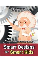 Smart Designs for Smart Kids: Little Einstein Coloring Book