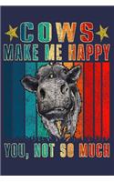 Cows Make Me Happy You Not So Much