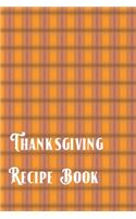 Thanksgiving Recipe Book: Blank DIY Custom Cookbook To Write Your Own Recipes