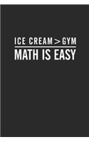 Ice Cream > Gym. Math Is Easy
