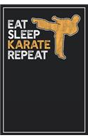 Eat Sleep Karate Repeat: Lined Notebook Journal, 120 Pages, Size 6x9 inches, White blank Paper