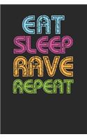 Eat Sleep Rave Repeat Raver Notebook 120 Page Lined Journal