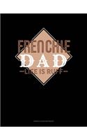 Frenchie Dad Life Is Ruff: Genkouyoushi Notebook(1202 Genkouyoushi Notebook)