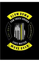 Slow Down tow truck driver towing recovery lives matter Move Over