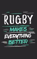 Rugby Makes Everything Better