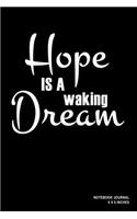 Hope Is A Waking Dream: Notebook, Journal, Or Diary - 110 Blank Lined Pages - 6" X 9" - Matte Finished Soft Cover