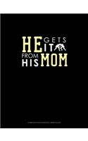 He Gets It From His Mom (Wrestling): Composition Notebook: Wide Ruled(718 Composition Notebook: Wide Ruled)