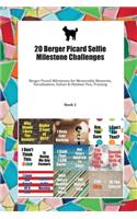 20 Berger Picard Selfie Milestone Challenges: Berger Picard Milestones for Memorable Moments, Socialization, Indoor & Outdoor Fun, Training Book 1