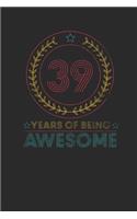 39 Years Of Being Awesome: Dotted Bullet Notebook - Awesome Birthday Gift Idea