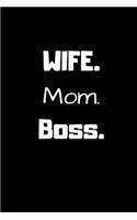 Wife. Mom. Boss.