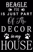 Beagle Fur is just part of the decor in my house