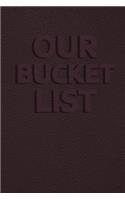 Our Bucket List: Goal Setting Creative and Adventures Bucket List Journals for Couples - Our Bucket List Book is a Perfect Gift Ideas for Wife in Her Birthday, Coupl