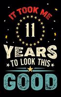It Took Me 11 Years To Look This Good: Vintage Retro Birthday Gifts - 11th Birthday Gifts - Notebook Journal To 11 Years Old - 6x9 Unique Diary 120 Blank Lined Pages Beautifully Decorated