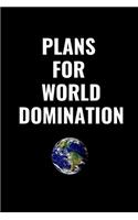 Plans For World Domination