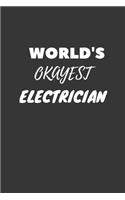 World's Okayest Electrician Notebook: Lined Journal, 120 Pages, 6 x 9, Funny Dream Job, Starting New Career Gag Gift Journal Matte Finish