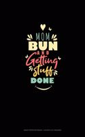 Mom Bun And Getting Stuff Done: Graph Paper Notebook - 0.25 Inch (1/4") Squares(652 Graph Paper Notebook - 0.25 Inch (1/4") Squares)