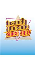 Insanely Awesome Since 1997: 1990s Gifts Birthday Journal Notebook