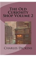 The Old Curiosity Shop Volume 2