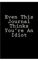 Even This Journal Thinks You're An Idiot
