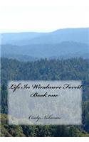 Life in Windmere Forest: (Life in Windmere Forest)