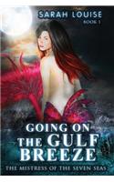 Going on the Gulf Breeze: Mistress of the Seven Seas Book 1