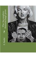 The Incomplete Amorist: large print