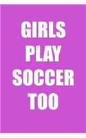 Girls Play Soccer Too