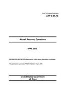 Army Techniques Publication ATP 3-04.13 Aircraft Recovery Operations April 2018