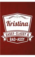 Kristina: Sassy Classy & Bad-Assy Personalized Notebook and Journal