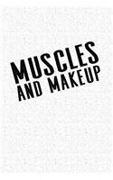 Muscles and Makeup: A 6x9 Inch Matte Softcover Notebook Journal with 120 Blank Lined Pages and an Motivation Gym Workout Cover Slogan