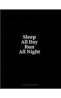 Sleep All Day Run All Night: Unruled Composition Book