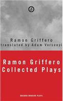 Ramon Griffero: Your Desires in Fragments and other Plays