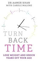 Turn Back Time: Lose Weight and Knock Years Off Your Age