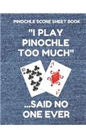 Pinochle Score Sheet Book: Book of 100 Score Sheet Pages for Pinochle, 8.5 by 11 Funny Too Much Denim Cover