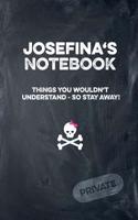 Josefina's Notebook Things You Wouldn't Understand So Stay Away! Private