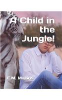 Child in the Jungle!